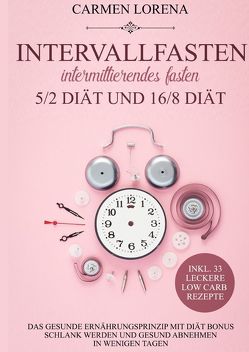 Intervallfasten – Intermittierendes Fasten von Lorena,  Carmen