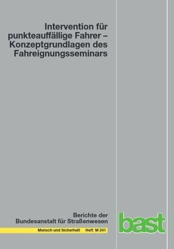 Intervention für punkteauffällige Fahrer – Konzeptgrundlagen des Fahreignungsseminars von Bornewasser,  Manfred, Bredow,  Bianca, Büttner,  Mareike, Glitsch,  Edzard, Kaltenbaek,  Jesko, Sturzbecher,  Dietmar