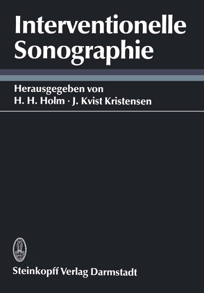 Interventionelle Sonographie von Holm,  H.H., Kujat,  C., Kvist-Kristensen,  J.