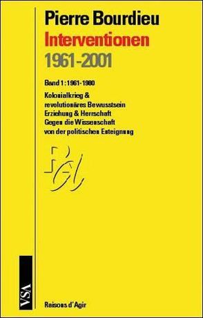 Interventionen 1961-2001 / Interventionen 1961-2001 von Bourdieu,  Pierre, Discepolo,  Thierry, Poupeau,  Franck