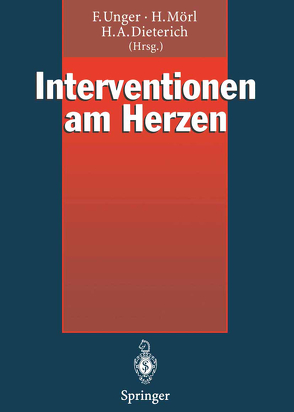 Interventionen am Herzen von Dieterich,  Hans A, Mörl,  Hubert, Unger,  Felix