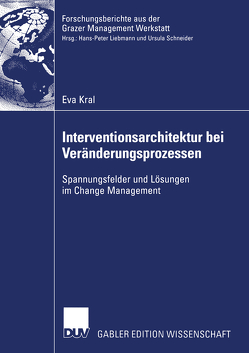 Interventionsarchitektur bei Veränderungsprozessen von Kral,  Eva, Schneider,  Prof. Dr. Ursula