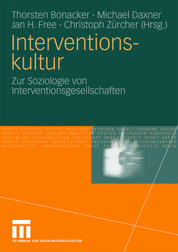 Interventionskultur von Bonacker,  Thorsten, Daxner,  Michael, Free,  Jan H., Zürcher,  Christoph