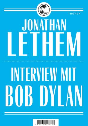 Interview mit Bob Dylan von Hens,  Gregor, Lethem,  Jonathan