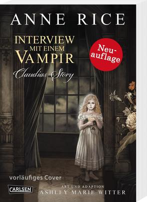 Interview mit einem Vampir – Claudias Story (Neuedition) von Fricke,  Harriet, Rice,  Anne, Witter,  Ashley Marie