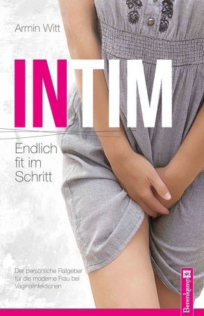 Intim – Endlich fit im Schritt von Witt,  Armin