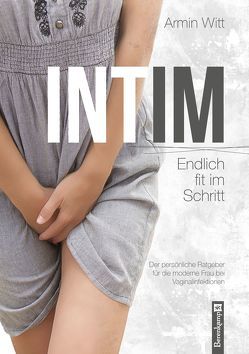 INTIM – Endlich fit im Schritt von Witt,  Armin