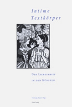 «Intime Textkörper» – Der Liebesbrief in den Künsten von Jung-Kaiser,  Ute