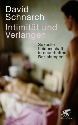 Intimität und Verlangen von Höhr,  Hildegard, Kierdorf,  Theo, Schnarch,  David