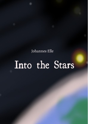 Into the Stars von Elle,  Johannes