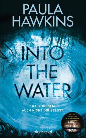 Into the Water – Traue keinem. Auch nicht dir selbst. von Göhler,  Christoph, Hawkins,  Paula