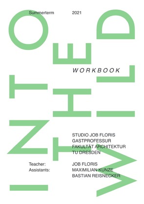 Into The Wild: Workbook; Summerterm 2020/2021 TU Dresden von Floris,  Job, Kunze,  Maximilian, Reisnecker,  Bastian