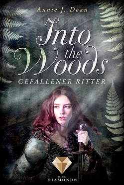 Into the Woods 3: Gefallener Ritter von Dean,  Annie J.