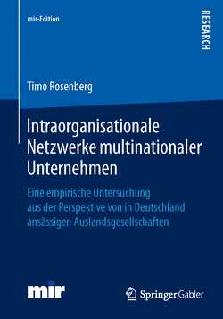 Intraorganisationale Netzwerke multinationaler Unternehmen von Rosenberg,  Timo