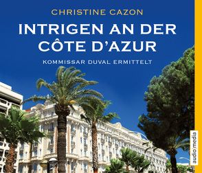 Intrigen an der Côte d’Azur von Cazon,  Christine, Heidenreich,  Gert