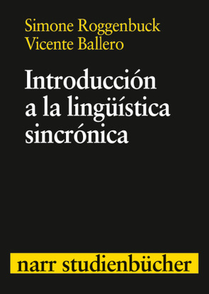 Introducción a la lingüística sincrónica von Ballero,  Vicente, Roggenbuck,  Simone