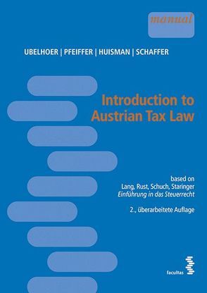 Introduction to Austrian Tax Law von Huisman,  Eline, Pfeiffer,  Sebastian, Schaffer,  Erich, Ubelhoer,  Kurt