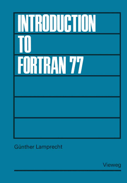Introduction to FORTRAN 77 von Lamprecht,  Günther
