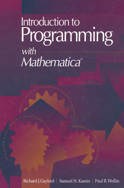 Introduction to Programming with Mathematica® von Gaylord,  Richard J., Kamin,  Samuel N., Wellin,  Paul R.