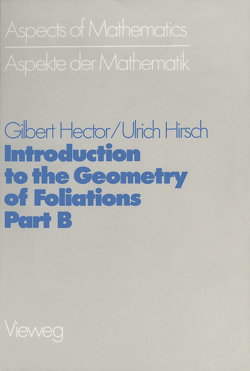 Introduction to the Geometry of Foliations, Part B von Hector,  Gilbert
