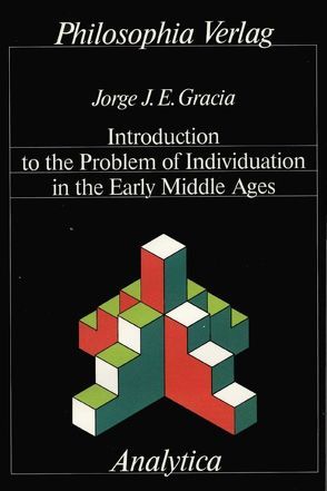 Introduction to the Problem of Individuation in the Early Middle Ages von Gracia,  Jorge J