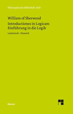Introductiones in Logicam. Einführung in die Logik von Brands,  Hartmut, Kann,  Christoph, William of Sherwood