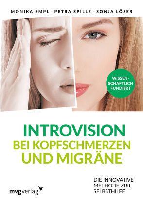 Introvision bei Kopfschmerzen und Migräne von Empl,  Monika, Löser,  Sonja, Spille,  Petra