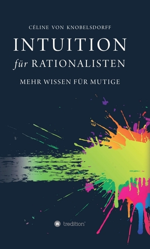 Intuition für Rationalisten von von Knobelsdorff,  Celine