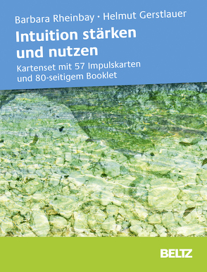 Intuition stärken und nutzen von Gerstlauer,  Helmut, Rheinbay,  Barbara