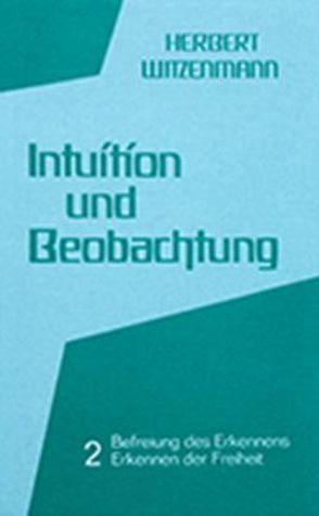 Intuition und Beobachtung – Band 2 von Witzenmann,  Herbert