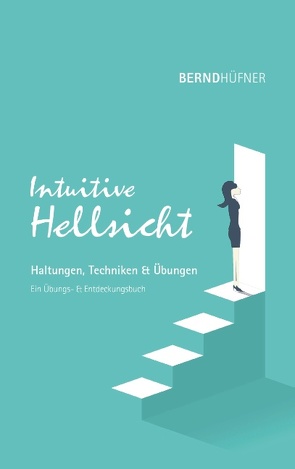 Intuitive Hellsicht von Hüfner,  Bernd