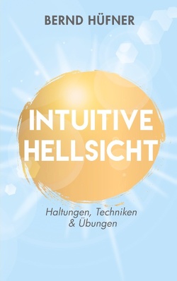Intuitive Hellsicht von Hüfner,  Bernd