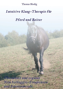 Intuitive Klang-Therapie für Pferd und Reiter von Blodig,  Thomas