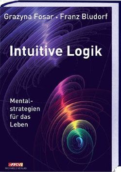 Intuitive Logik von Bludorf,  Franz,  Fosar,  Grazyna