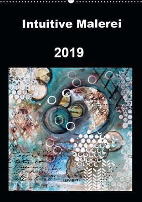 Intuitive Malerei (Wandkalender 2019 DIN A2 hoch) von von Gostomski,  Ruth