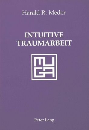 Intuitive Traumarbeit von Meder,  Harald R.