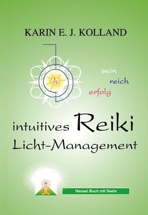 Intuitives Reiki Licht-Management von Kolland,  Karin E. J.
