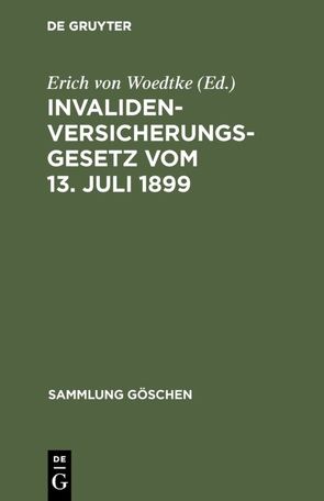 Invalidenversicherungsgesetz vom 13. Juli 1899 von Woedtke,  Erich von
