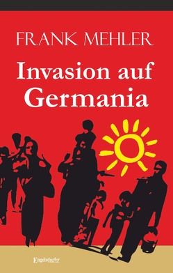 Invasion auf Germania von Mehler,  Frank
