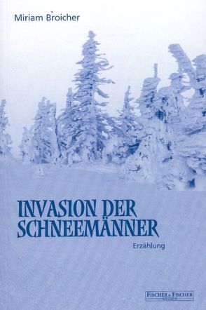 Invasion der Schneemänner von Broicher,  Miriam