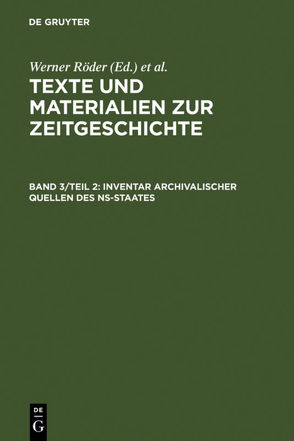 Inventar archivalischer Quellen des NS-Staates / Regionale Behörden u. wissenschaftliche Hochschulen für die fünf ostdeutschen Länder, die ehemaligen preußischen Ostprovinzen u. eingegliederte Gebiete in Polen, Österreich u. d. Tschechischen Republik von Boberach,  Heinz, Institut Fuer Zeitgeschichte, Sladek,  Oldrich, Weber,  Guenter, Weißleder,  Wolfgang