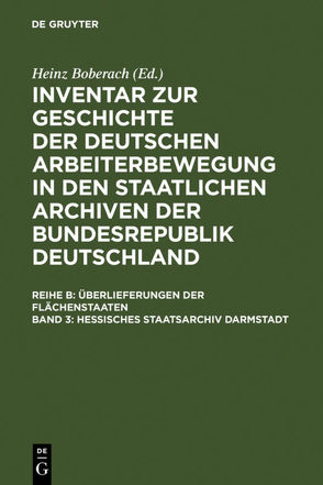 Inventar zur Geschichte der deutschen Arbeiterbewegung in den staatlichen… / Hessisches Staatsarchiv Darmstadt von Kukowski,  Martin