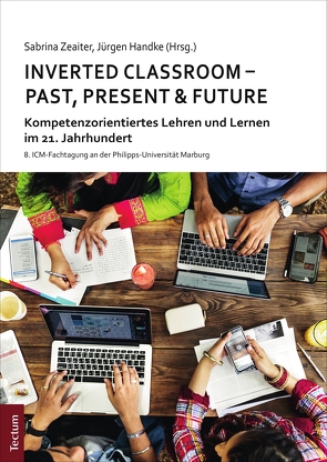 Inverted Classroom – Past, Present & Future von Handke,  Jürgen, Zeaiter,  Sabrina
