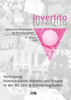 Invertito. Jahrbuch für die Geschichte der Homosexualitäten / Verfolgung homosexueller Männer und Frauen in der NS-Zeit von Bosold,  Birgit, Eschebach,  Insa, Finzsch,  Norbert, Hájková,  Anna, Jellonnek,  Burkhard, Lautmann,  Rüdiger, Marhoefer,  Laurie, Ploetz,  Kirsten, Pretzel,  Andreas, Tremblay,  Sébastien, Zinn,  Alexander