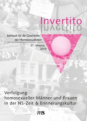 Invertito. Jahrbuch für die Geschichte der Homosexualitäten / Verfolgung homosexueller Männer und Frauen in der NS-Zeit von Bosold,  Birgit, Eschebach,  Insa, Finzsch,  Norbert, Hájková,  Anna, Jellonnek,  Burkhard, Lautmann,  Rüdiger, Marhoefer,  Laurie, Ploetz,  Kirsten, Pretzel,  Andreas, Tremblay,  Sébastien, Zinn,  Alexander