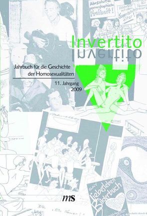 Invertito. Jahrbuch für die Geschichte der Homosexualitäten / Invertito. 11. Jahrgang 2009 von Dobler,  Jens, Fachverband Homosexualität und Geschichte e.V., Klapeer,  Christine M., Lau,  Thomas, Sator,  Klaus, Voß,  Heinz-Jürgen, Wolfert,  Raimund