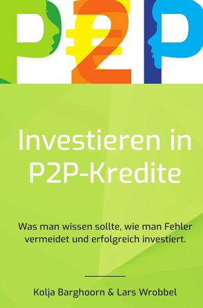 Investieren in P2P Kredite von Barghoorn,  Kolja, Wrobbel,  Lars