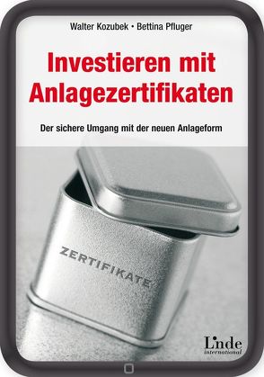 Investieren mit Anlagezertifikaten von Kozubek,  Walter, Pfluger,  Bettina