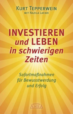 Investieren und Leben in schwierigen Zeiten von Jafari,  Nazila, Tepperwein,  Kurt