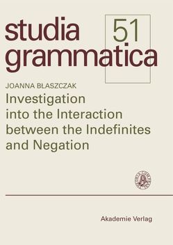 Investigation into the Interaction between the Indefinites and Negation von Blaszczak,  Joanna